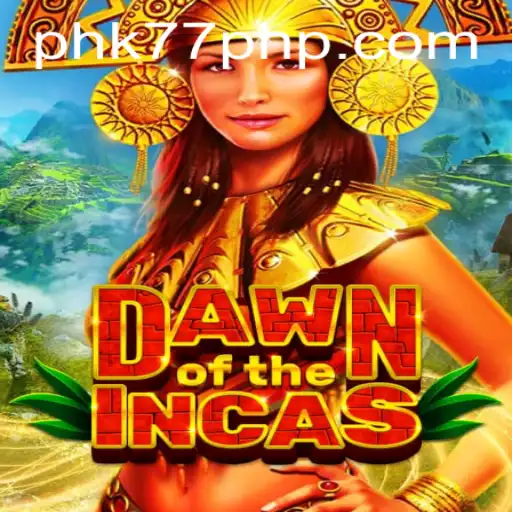 Experience the Thrill of DawnoftheIncas with PHK77.COM